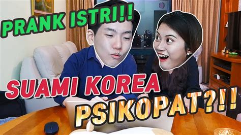 Prank Loh Suami Korea Ternyata Psikopat Reaksi Istri Indonesia Youtube