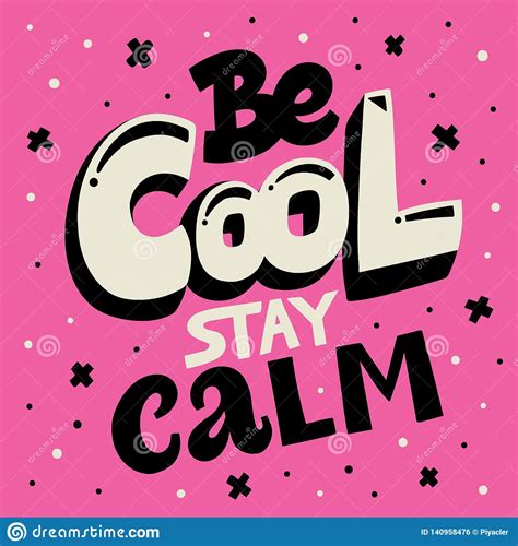 Be Cool Stay Calm Lettering Poster Stock Vector Illustration Of Calm