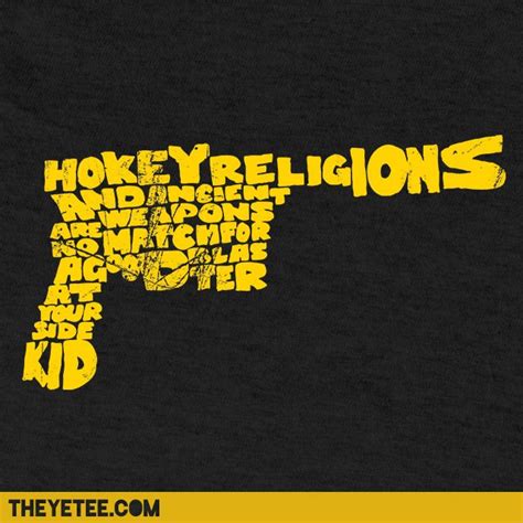 Hokey Religions And Ancient Weapons Quote Harrison Ford Quote Hokey