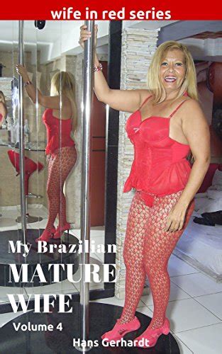 My Brazilian Mature Wife Sexy Mature Wife In Red Book English