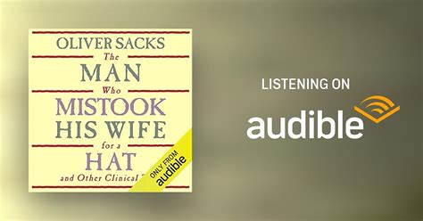 The Man Who Mistook His Wife For A Hat And Other Clinical Tales By Oliver Sacks Audiobook