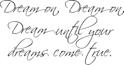 dream until your dreams come true aerosmith wall quotes decals quotes