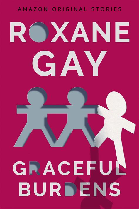 graceful burdens by roxane gay goodreads