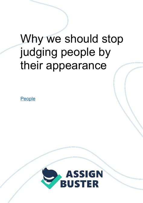 Why We Should Stop Judging People By Their Appearance Essay Example For 526 Words
