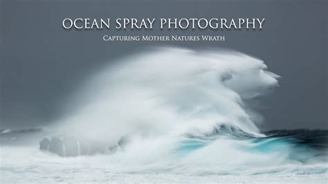 Photographing Ocean Spray Youtube