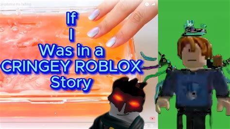 If I Was In A Cringey Roblox Story Youtube