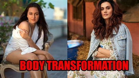Sonakshi Sinha To Taapsee Pannu Body Transformation Of These Celebrities For A Movie Role Is
