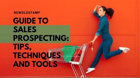 Guide To Sales Prospecting Tips Techniques And Tools Newoldstamp