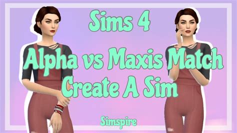 The Sims 4 Alpha Vs Maxis Match Create A Sim Group Collab Youtube