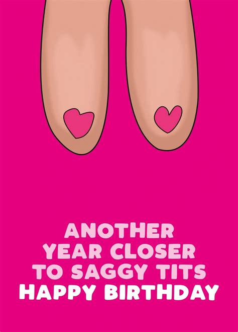 Another Year Closer To Saggy Tits Card Scribbler