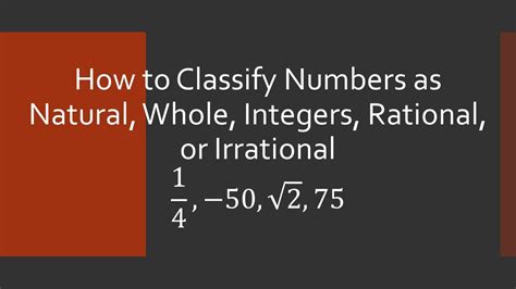 How To Classify Numbers As Natural Whole Integers Rational Or