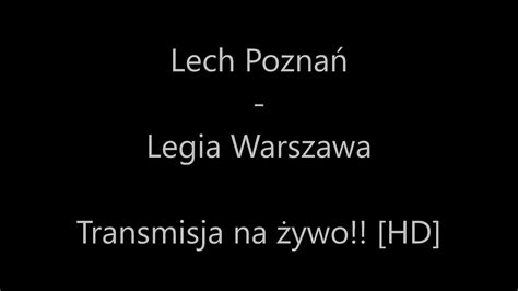 Lech Poznań Legia Warszawa Transmisja na żywo video Dailymotion