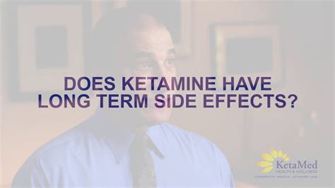 Does Ketamine Have Long Term Side Effects Youtube
