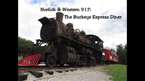Norfolk And Western 917 The Buckeye Express Diner 4k Youtube