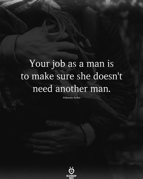 Your Job As A Man Is To Make Sure She Doesnt Need Another Man Life