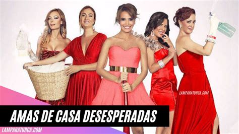 Amas De Casa Desesperadas Umutsuz Ev Kadınları Series Turcas En Español