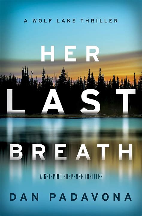 Her Last Breath A Gripping Suspense Thriller Wolf Lake Thriller Book EBook Padavona Dan
