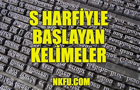 S Harfi İle Başlayan Kelimeler Ve Anlamları