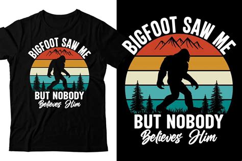Bigfoot Saw Me But Nobody Believes Him Graphic By Almamun2248 · Creative Fabrica