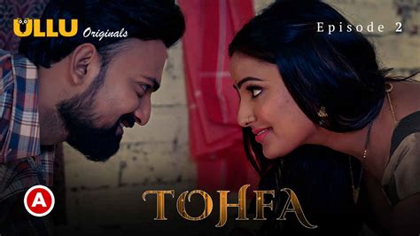 Watch Free Tohfa 2023 Ullu Originals Hindi Porn Web Series Episode 2