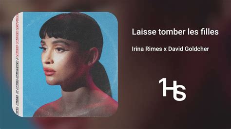 Irina Rimes X David Goldcher Laisse Tomber Les Filles 1 Hour 1 Oră Youtube
