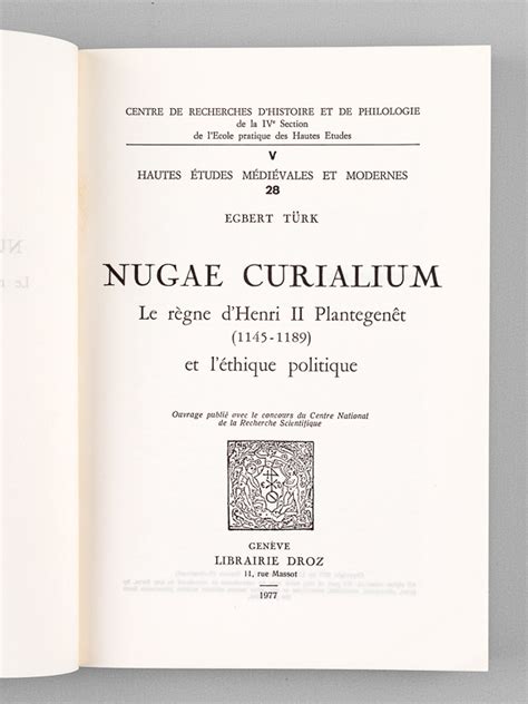 Nugae Curialium Le Règne Dhenri Ii Plantagenêt 1145 1189 Et Léthique Politique De Turk