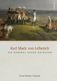 Karl Mack Von Leiberich: Ein General Gegen Napoleon (German Edition ...