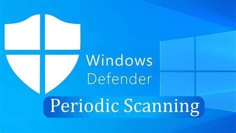How To Enable Or Disable Windows Defender Antivirus Periodic Scanning