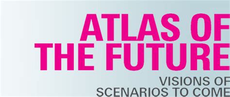Atlas Of The Future