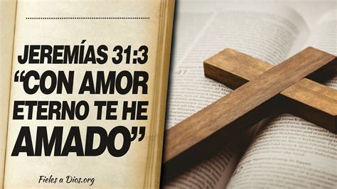 Jeremías 313 Con Amor Eterno Te He Amado Palabra De Jehová 📖