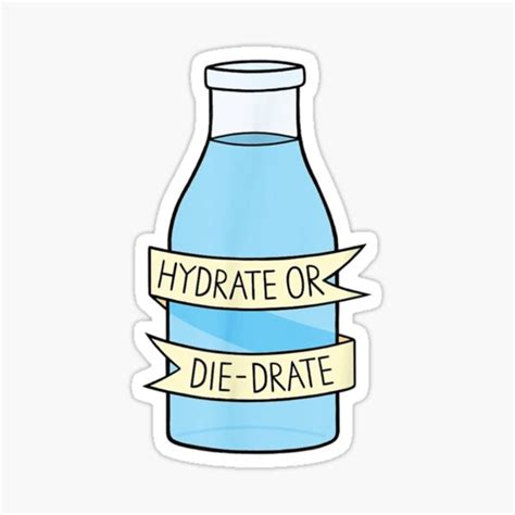 Hydrate Or Diedrate Hydrate Hydration Drink Water 1 Sticker For