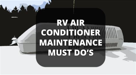 7601 black hawk rd unit 1. RV Air Conditioner Maintenance Must Do's
