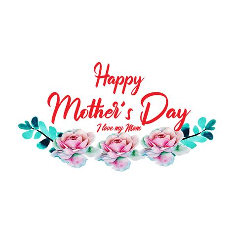 Feliz Dia De La Madre Con Flores Png Feliz Día De La Madre Corazones