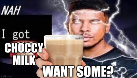 Choccy Milk Imgflip