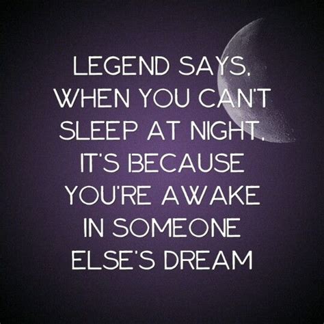 You Cant Sleep Because Youre Awake In My Dreams Cant Sleep Quotes