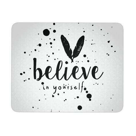 Believe In Yourself Motivational Quotes Mousepad Good