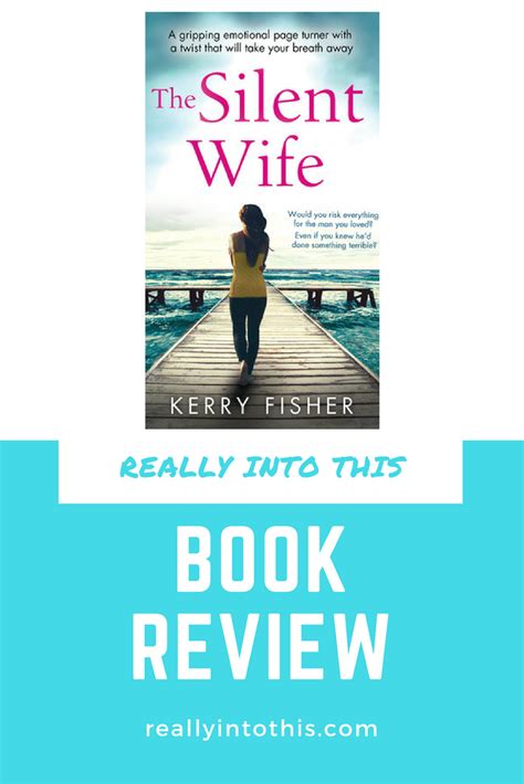 The Silent Wife By Kerry Fisher Book Review Really Into This