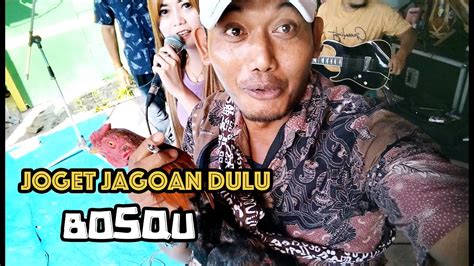 Joget Jagoan Dulu Bosqu Youtube