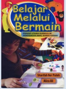 Patricia antai robin, mahizer hamzah, madeline pandang. Belajar melalui bermain : prinsip utama kurikulum ...