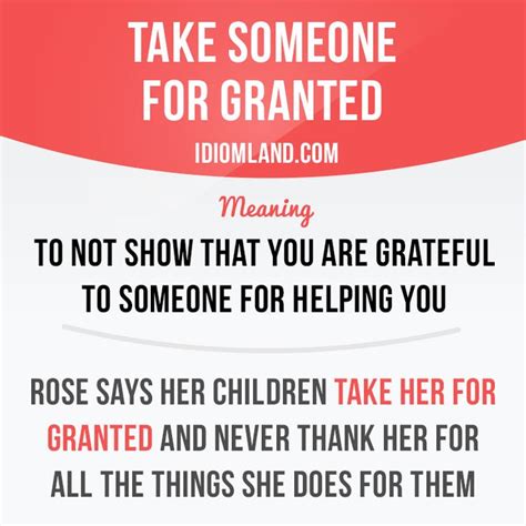 Take Someone For Granted Means To Not Show That You Are Grateful To