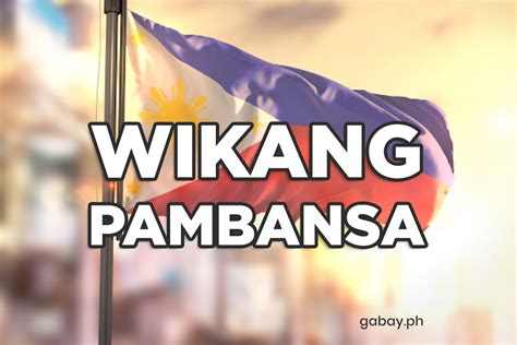 Kasaysayan Ng Wikang Pambansa Tagalog Pilipino Filipino Kaugalian
