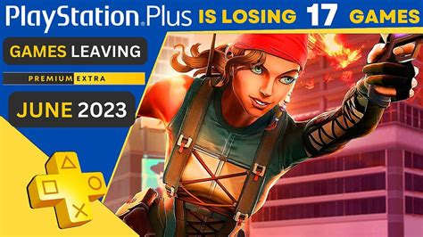 17 Games Leaving Ps Plus Extra And Premium This June 2023 Youtube