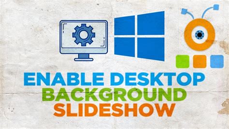 How To Enable Desktop Background Slideshow In Windows 10 Youtube