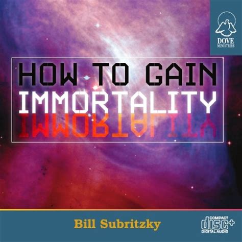 Stream Dove Ministries Listen To How To Gain Immortality By Bill