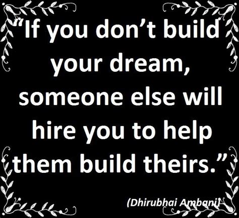 A Quote That Says If You Dont Build Your Dream Someone Else Will Hire You