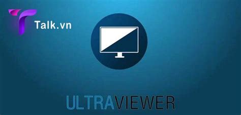 Ultraviewer Là Gì Hướng Dẫn Sử Dụng Phần Mềm Utraviewer