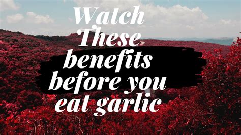 See How Garlic Can Benefit Your Body Youtube