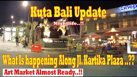 What Is Happening Along Jl Kartika Plaza Art Market Is Almost Ready Kuta Bali Update