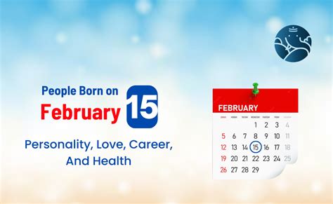 People Born On February 15 Personality Love Career And Health