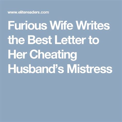 furious wife writes the best letter to her cheating husband s mistress with images cheating